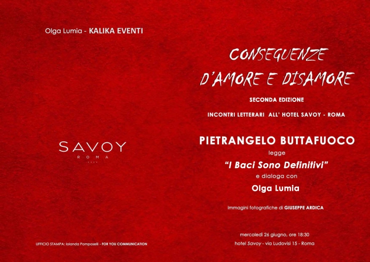 Seconda edizione della rassegna letteraria, ideata e organizzata da Olga Lumia, “Conseguenze d’Amore e Disamore”, che si terrà presso l’Hotel Savoy (via Ludovisi, 15 - Roma).