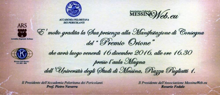 Premio “Orione&quot; (7a Edizione) 16 dicembre 2016 (ore 16.30) Aula Magna Università degli Studi di Messina -Invito