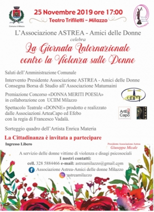 Lunedì 25 Novembre alle ore 17,00 al teatro Trifiletti di Milazzo, con il patrocinio del Comune di Milazzo, l&#039;associazione ASTREA -Amici delle Donne-  celebra &quot;la Giornata Internazionale contro la violenza sulle donne&quot;.