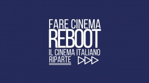 FARE CINEMA 2021 REBOOT – IL CINEMA ITALIANO RIPARTE 14 – 20 GIUGNO 2021
