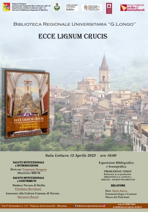Biblioteca Regionale Universitaria “Giacomo Longo” di Messina “ECCE LIGNUM CRUCIS”    martedì 12 aprile 2022 ore 10