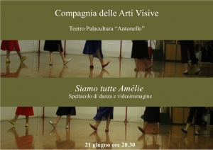 La  Compagnia delle Arti Visive “ Siamo tutte Amélie” -Danza e videoimmagine