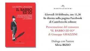 Il babbo ed io&quot; Ricordi di guerra dello scrittore  Avv. GRAZZINI in diretta facebook giorno 10 ore 11.30