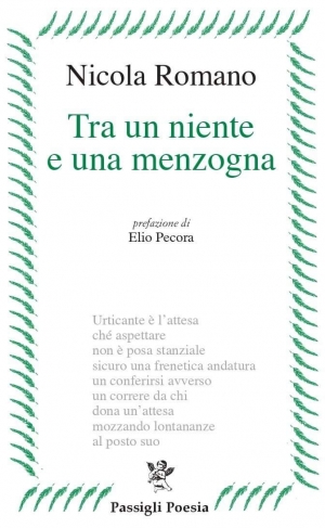 Il noto poeta Nicola Romano al suo ennesimo libro di poesia “Tra un niente ed una menzogna” Passigli Editore