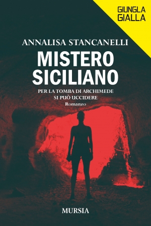 ARCHIMEDE, SIRACUSA, THRILLER E STORIA “MISTERO SICILIANO” di Annalisa Stancanelli