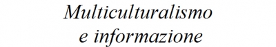 Multiculturalismo e informazione